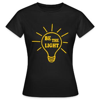 Be the light - Women's T-Shirt - black - Front - AI Model Female 172 dark (172cm)