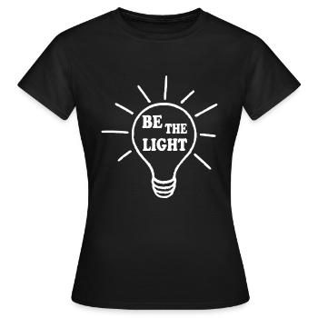 Be the light - Women's T-Shirt - black - Front - AI Model Female 172 dark (172cm)