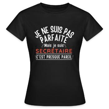 Je ne suis pas parfaite mais je suis SECRÉTAIRE - T-shirt Femme - noir - Devant - AI Model Female 172 dark (172cm)