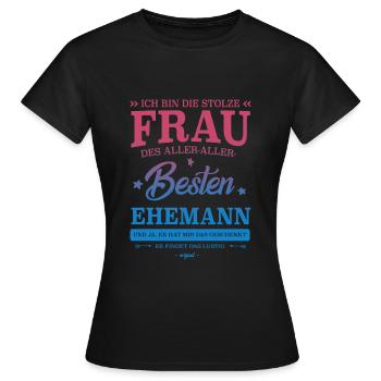 STOLZE FRAU VOM BESTEN EHEMANN SPRUCH GESCHENK - Frauen T-Shirt - Schwarz - Vorne - AI Model Female 172 dark (172cm)