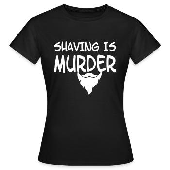 shaving is murder - Women's T-Shirt - black - Front - AI Model Female 172 dark (172cm)