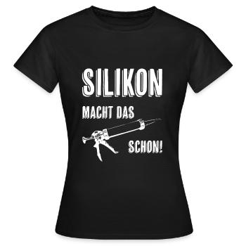 Silikon macht das schon - Frauen T-Shirt - Schwarz - Vorne - AI Model Female 172 dark (172cm)