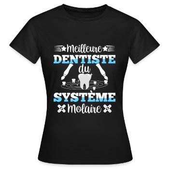 Dentiste Meilleure Dentiste Orthodontiste Collègue - T-shirt Femme - noir - Devant - AI Model Female 172 dark (172cm)