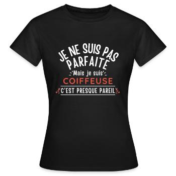 Je ne suis pas parfaite mais je suis COIFFEUSE - T-shirt Femme - noir - Devant - AI Model Female 172 dark (172cm)