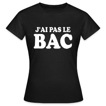 j'ai pas le bac - T-shirt Femme - noir - Devant - AI Model Female 172 dark (172cm)