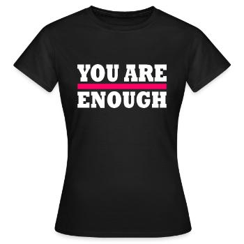 You are enough - Women's T-Shirt - black - Front - AI Model Female 172 dark (172cm)
