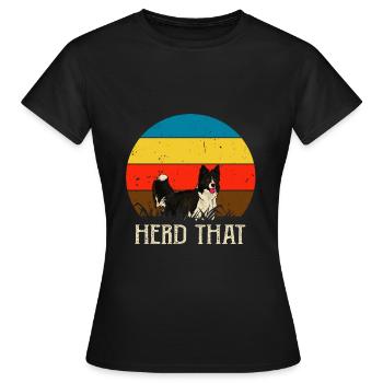 Herd that - Saying for shepherd and dog - Women's T-Shirt - black - Front - AI Model Female 172 dark (172cm)