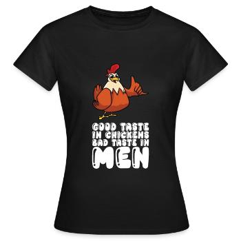 Good Taste In Chickens Bad Taste In Men - Frauen T-Shirt - Schwarz - Vorne - AI Model Female 172 dark (172cm)