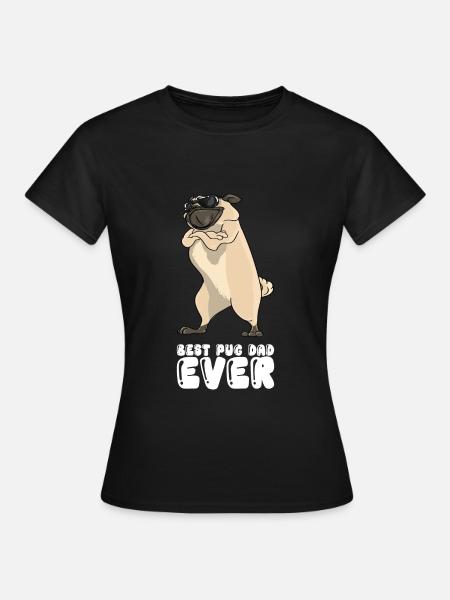 Best Pug Dad Ever - Frauen T-Shirt - Schwarz