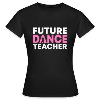Futur professeur de danse - T-shirt Femme - noir - Devant - AI Model Female 172 dark (172cm)