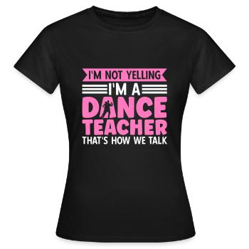 Je ne crie pas que je suis professeur de danse - T-shirt Femme - noir - Devant - AI Model Female 172 dark (172cm)