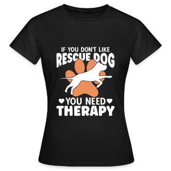 Si vous ne lke chien de sauvetage, vous avez besoin d’une thérapie - T-shirt Femme - noir - Devant - AI Model Female 172 dark (172cm)