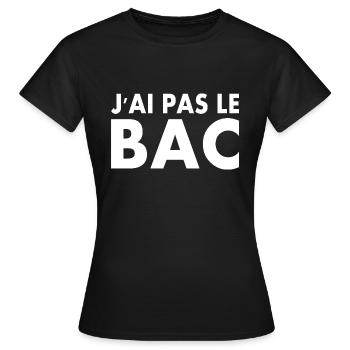 j'ai pas le bac - T-shirt Femme - noir - Devant - AI Model Female 172 dark (172cm)