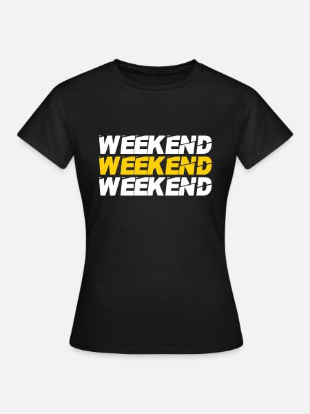 Weekend - Frauen T-Shirt - Schwarz