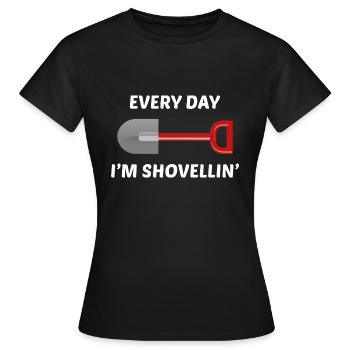 Jeden Tag schaufele ich' - Frauen T-Shirt - Schwarz - Vorne - AI Model Female 172 dark (172cm)