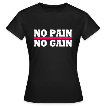 No pain no gain - Women's T-Shirt - black - Front - AI Model Female 172 dark (172cm)