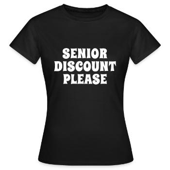 Seniorenrabatt bitte - Frauen T-Shirt - Schwarz - Vorne - AI Model Female 172 dark (172cm)