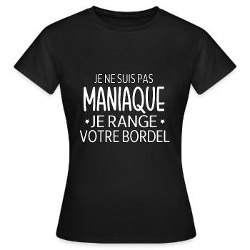 je ne suis pas maniaque je range votre bordel - T-shirt Femme - noir - Devant - AI Model Female 172 dark (172cm)