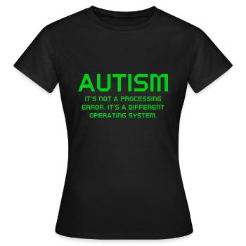 Autism It's Not A Processing Error - Women's T-Shirt - black - Front - AI Model Female 172 dark (172cm)