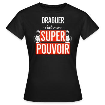 Draguer est mon super pouvoir. - T-shirt Femme - noir - Devant - AI Model Female 172 dark (172cm)