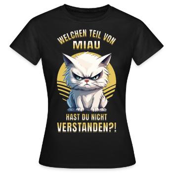 Cat, Grumpy, Grumpy, Grumpy, Meow, Funny - Women's T-Shirt - black - Front - AI Model Female 172 dark (172cm)
