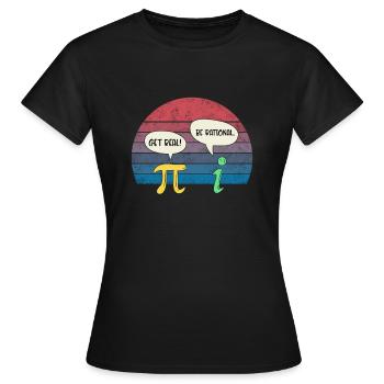 Vintage Get Real Be Rational Pi Day i Imaginary - Women's T-Shirt - black - Front - AI Model Female 172 dark (172cm)