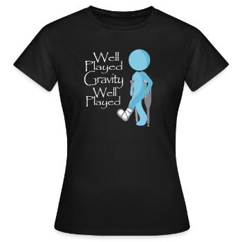 Well played gravity well played physics - Women's T-Shirt - black - Front - AI Model Female 172 dark (172cm)