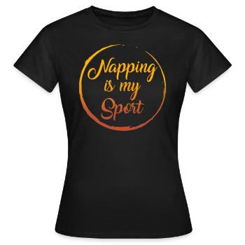 Napping Shirt, Napping Is My Sport Tee, Funny - Women's T-Shirt - black - Front - AI Model Female 172 dark (172cm)