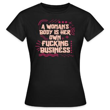 Chemise féministe, le corps d’une femme est sa propre putain - T-shirt Femme - noir - Devant - AI Model Female 172 dark (172cm)