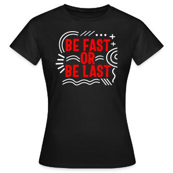 Racing Shirt, Be Fast Or Be Last Tee, Race Track, - Women's T-Shirt - black - Front - AI Model Female 172 dark (172cm)