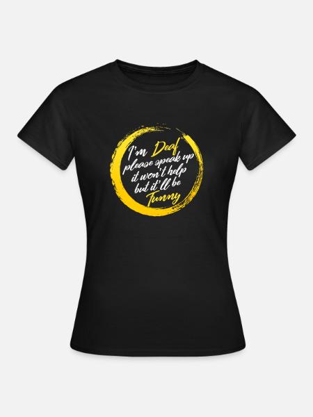 Deaf Awareness Month Shirt, I'm Deaf Please Speak - Women's T-Shirt - black