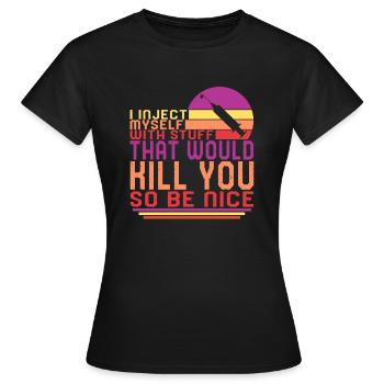 Diabetes Awareness Shirt, I Inject Myself With - Women's T-Shirt - black - Front - AI Model Female 172 dark (172cm)