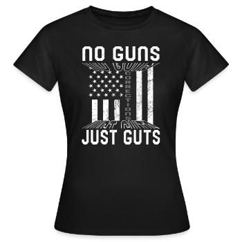 Correctional Officer Shirt, No Guns Just Guts - Women's T-Shirt - black - Front - AI Model Female 172 dark (172cm)