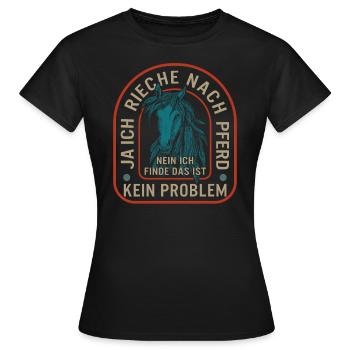 Ja Ich Rieche Nach Pferd Nein Ich Finde Das Ist - Women's T-Shirt - black - Front - AI Model Female 172 dark (172cm)