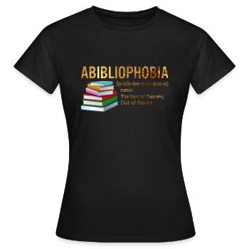 Abibliophobie Die Angst, dass die Bücher ausgehen - Frauen T-Shirt - Schwarz - Vorne - AI Model Female 172 dark (172cm)