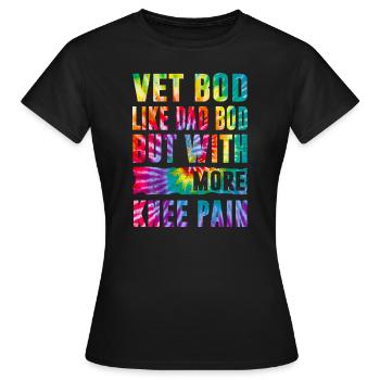 Vet Bod wie ein Papa Bod, aber mit mehr Knieschmerzen - Frauen T-Shirt - Schwarz - Vorne - AI Model Female 172 dark (172cm)