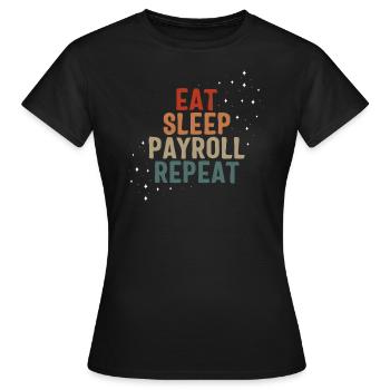 Chemise de la semaine de la paie, Mangez le sommeil Répétez la paie - T-shirt Femme - noir - Devant - AI Model Female 172 dark (172cm)