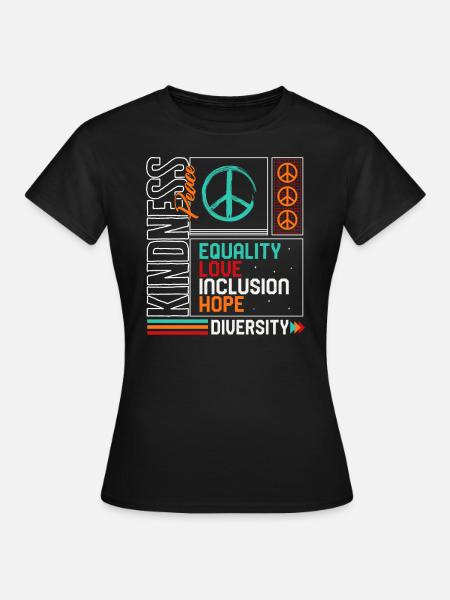 Motivationshemd, Freundlichkeit Frieden Gleichheit Liebe - Frauen T-Shirt - Schwarz
