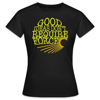 Sozialistisches Hemd, gute Ideen brauchen keine Gewalt - Frauen T-Shirt - Schwarz - Vorne - AI Model Female 172 dark (172cm)