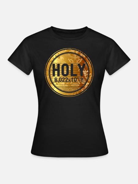 Chemisches Wortspiel Element Shirt, heilig 6.0022x1023 Y - Frauen T-Shirt - Schwarz