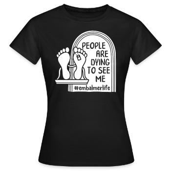 Chemise embaumeuse, les gens meurent d’envie de me voir tee-shirt, - T-shirt Femme - noir - Devant - AI Model Female 172 dark (172cm)