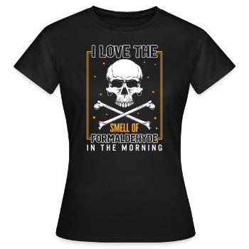 Einbalsamierhemd, ich liebe den Geruch von Formaldehyd - Frauen T-Shirt - Schwarz - Vorne - AI Model Female 172 dark (172cm)