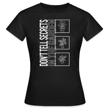 Erzählen Sie keine Geheimnisse im Garten, Gartenpflanze - Frauen T-Shirt - Schwarz - Vorne - AI Model Female 172 dark (172cm)