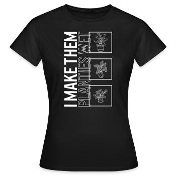Ich mache sie nass, Gartenpflanzen gärtnern - Frauen T-Shirt - Schwarz - Vorne - AI Model Female 172 dark (172cm)