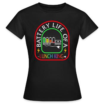 Lunch Lady Shirt, Battery Life Of A Lunch King - Women's T-Shirt - black - Front - AI Model Female 172 dark (172cm)