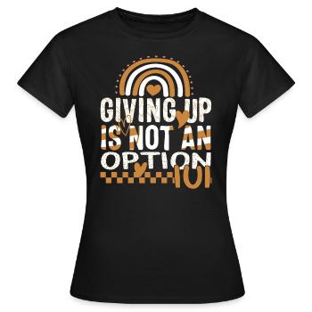 In Vitro Fertilization Shirt, Giving Up Is Not An - Women's T-Shirt - black - Front - AI Model Female 172 dark (172cm)