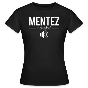 Mentez Moins Fort Je Déteste Les Menteurs Mensonge - T-shirt Femme - noir - Devant - AI Model Female 172 dark (172cm)