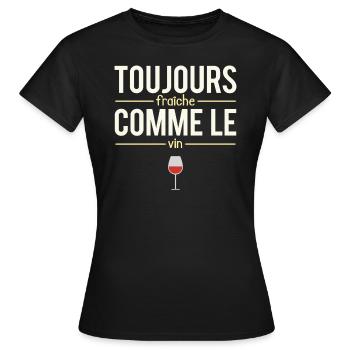 Toujours Fraîche Comme Le Vin Apéro Humour - T-shirt Femme - noir - Devant - AI Model Female 172 dark (172cm)