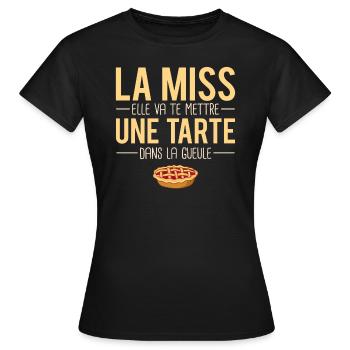 La miss elle va te mettre une tarte dans la gueule - T-shirt Femme - noir - Devant - AI Model Female 172 dark (172cm)