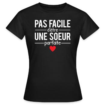Pas facile d'être une soeur parfaite humour - T-shirt Femme - noir - Devant - AI Model Female 172 dark (172cm)